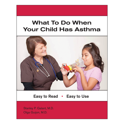 what to do when your child has asthma by stanley p galant MD