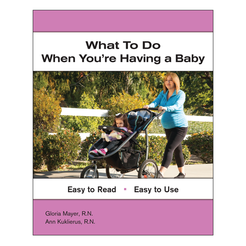 what to do when you're having a baby by gloria mayer RN and Ann Kuklierus RN