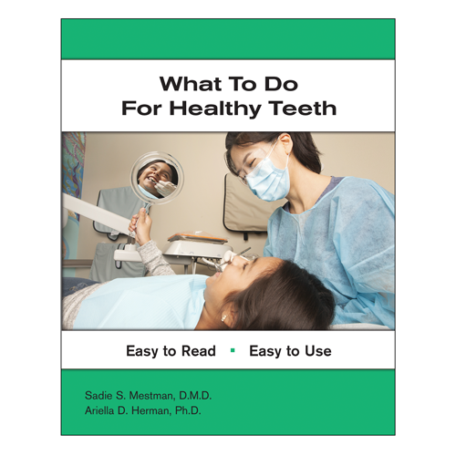 what to do for healthy teeth by sadie S mestman PhD and Ariella D Herman PhD
